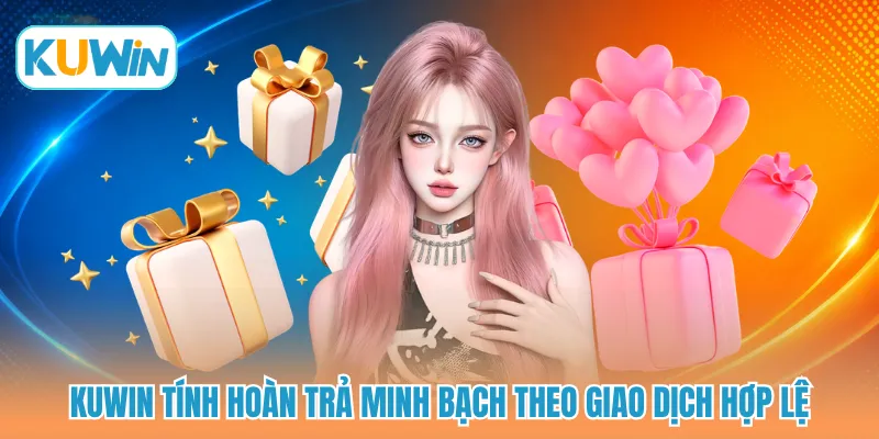 KUWIN tính hoàn trả minh bạch theo giao dịch hợp lệ