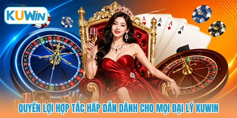 Quyền lợi hợp tác hấp dẫn dành cho mọi đại lý KUWIN